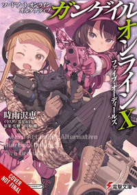 Sword Art Online Alternative Gun Gale Online, Vol. 10 (light novel) : SWORD ART ONLINE ALT GUN GALE LIGHT NOVEL SC - Reki Kawahara