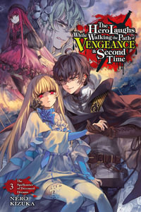 Hero Laughs Walking Path Vengeance Second Time 3 light novel : HERO LAUGHS WHILE WALKING THE PATH OF VENGENCE NOVEL SC - Nero Kizuka