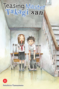 Teasing Master Takagi-san, Vol. 11 : Teasing Master Takagi-San - Soichiro Yamamoto