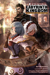 Meikyuu : Labyrinth Kingdom, A Tactical Fantasy World Survival Guide, Vol. 1 LN - Toichiro Kawashima