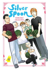 Silver Spoon, Vol. 4 : SILVER SPOON GN - Hiromu Arakawa