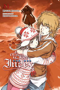 A Certain Magical Index, Vol. 21 (light novel) : CERTAIN MAGICAL INDEX LIGHT NOVEL SC - Kazuma Kamachi