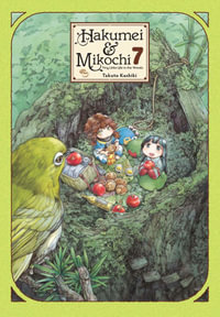 Hakumei & Mikochi : Tiny Little Life in the Woods, Vol. 7 - Takuto Kashiki