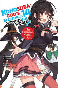 Konosuba Gods Blessing on This Wonderful World! 14 light novel : God's Blessing on This Wonderful World!, Vol. 14 light novel - Natsume Akatsuki