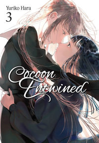 Cocoon Entwined, Vol. 3 : COCOON ENTWINED GN - Yuriko Hara