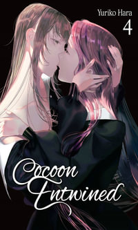 Cocoon Entwined, Vol. 4 : COCOON ENTWINED GN - Yuriko Hara