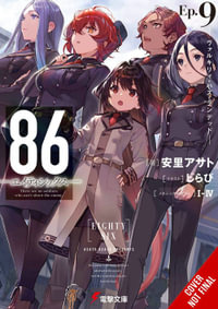 86--EIGHTY-SIX, Vol. 9 (light novel) : 86 EIGHTY SIX LIGHT NOVEL SC - Asato Asato