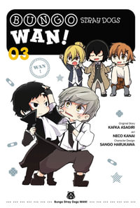 Bungo Stray Dogs: Wan!, Vol. 3 : Bungo Stray Dogs: Wan! - Neco Kanai