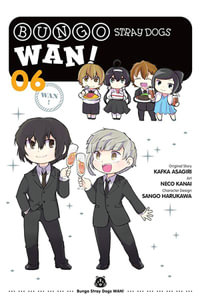 Bungo Stray Dogs: Wan!, Vol. 6 : Bungo Stray Dogs: Wan! - Neco Kanai