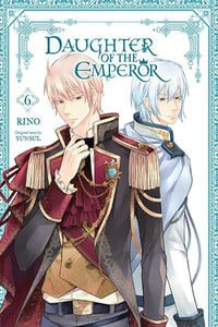 Daughter of the Emperor, Vol. 6 : DAUGHTER OF EMPEROR GN - YUNSUL