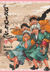 A Bride's Story, Vol. 13 : Bride's Story - Kaoru Mori