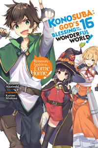 Konosuba Gods Blessing on This Wonderful World! 16 light novel : God's Blessing on This Wonderful World!, Vol. 16 (light novel) - Natsume Akatsuki