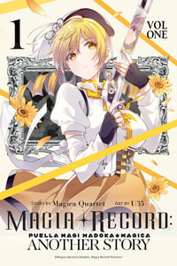 Magia Record : Puella Magi Madoka Magica Another Story, Vol. 1 - Magica Quartet