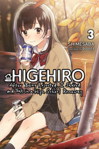 Higehiro : After Being Rejected, I Shaved and Took in a High School Runaway, Vol. 3 (light novel) - Shimesaba