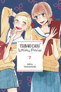 Tsubaki-Chou Lonely Planet, Vol. 7 : Volume 7 - Mika Yamamori