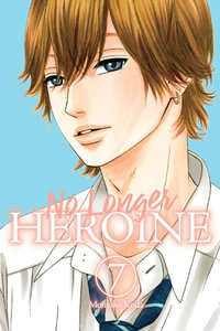 No Longer Heroine, Vol. 7 : NO LONGER HEROINE GN - Momoko Koda