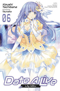 Date A Live, Vol. 8 (light novel) : DATE A LIVE LIGHT NOVEL SC - Diamond Comic Distributors, Inc.