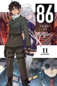 86 -- Eighty-Six, Vol. 11 (light novel) : 86 EIGHTY SIX LIGHT NOVEL SC - Asato Asato