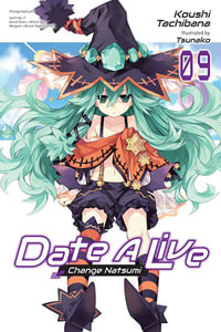 Date A Live, Vol. 9 (light novel) : Date a Live Light Novel - Koushi Tachibana