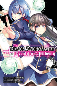 The Demon Sword Master of Excalibur Academy, Vol. 4 (manga) : Demon Sword Master of Excalibur Academy - Yu Shimizu