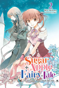 Sugar Apple Fairy Tale, Vol. 2 (light novel) : SUGAR APPLE FAIRY LIGHT NOVLE SC - Diamond Comic Distributors, Inc.