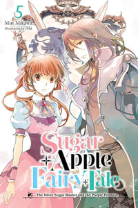 Sugar Apple Fairy Tale, Vol. 5 (light novel) : Sugar Apple Fairy Tale - Miri Mikawa