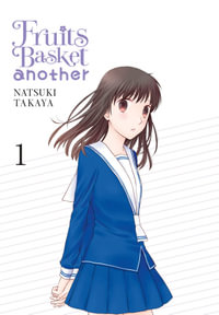 Fruits Basket Another, Vol. 1 : FRUITS BASKET ANOTHER GN - Natsuki Takaya
