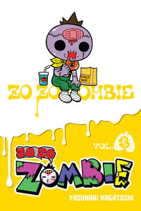 Zo Zo Zombie, Vol. 3 : ZO ZO ZOMBIE GN - Yasunari Nagatoshi