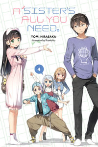 A Sister's All You Need., Vol. 4 (light novel) : SISTERS ALL YOU NEED LIGHT NOVEL SC - Yomi Hirasaka