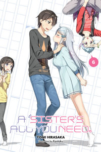 A Sister's All You Need., Vol. 6 (light novel) : SISTERS ALL YOU NEED LIGHT NOVEL SC - Yomi Hirasaka