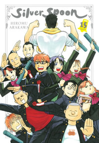 Silver Spoon, Vol. 15 : SILVER SPOON GN - Hiromu Arakawa