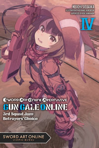 Sword Art Online Alternative Gun Gale Online, Vol. 4 (light novel) : SWORD ART ONLINE ALT GUN GALE LIGHT NOVEL SC - Reki Kawahara