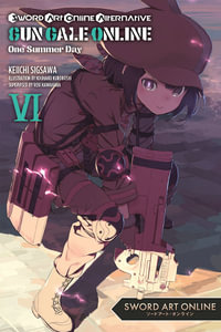 Sword Art Online Alternative Gun Gale Online, Vol. 6 (light novel) : SWORD ART ONLINE ALT GUN GALE LIGHT NOVEL SC - Reki Kawahara