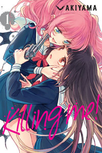 Killing Me!, Vol. 1 : KILLING ME GN - Akiyama