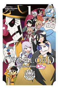 Overlord : The Undead King Oh!, Vol. 1 - Kugane Maruyama