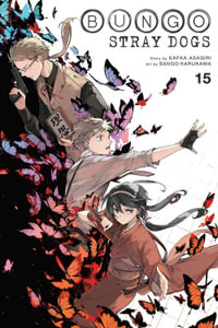 Bungo Stray Dogs, Vol. 15 : BUNGO STRAY DOGS GN - Kafka Asagiri