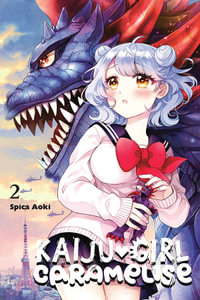 Kaiju Girl Caramelise, Vol. 2 : Kaiju Girl Caramelise - Spica Aoki