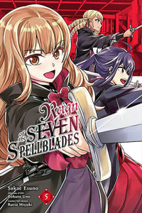 Reign of the Seven Spellblades, Vol. 5 (manga) : REIGN OF THE SEVEN SPELLBLADES GN - Diamond Comic Distributors, Inc.