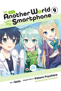 In Another World with My Smartphone, Vol. 9 (manga) : In Another World With My Smartphone - Patora Fuyuhara