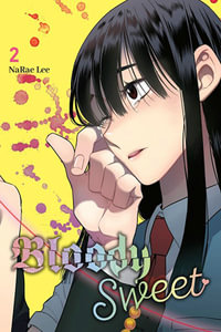 Bloody Sweet, Vol. 2 : BLOODY SWEET GN - NaRae Lee