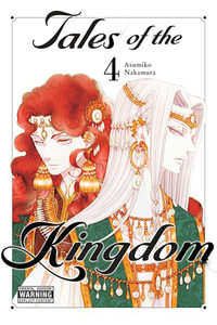 Tales of the Kingdom, Vol. 4 : TALES OF KINGDOM HC - Asumiko Nakamura