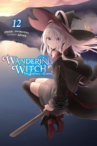 Wandering Witch : The Journey of Elaina, Vol. 12 (light novel) - Jougi Shiraishi