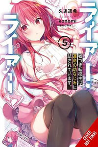 Liar, Liar, Vol. 5 : Volume 5 - Haruki Kuou