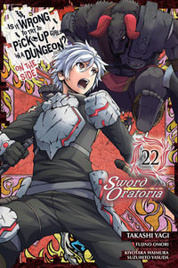 Is It Wrong to Try to Pick Up Girls in a Dungeon? On the Side : Sword Oratoria, Vol. 22 (manga) - Fujino Omori