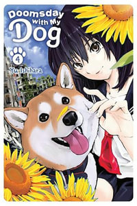 Doomsday with My Dog, Vol. 4 : Doomsday With My Dog - Yu Ishihara