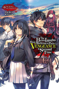 Hero Laughs Walking Path Vengeance Second Time 6 light novel : Hero Laughs While Walking the Path of Vengeance a Second Time - Nero Kizuka