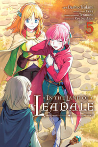 In the Land of Leadale, Vol. 5 (manga) : In the Land of Leadale - Ceez Ceez