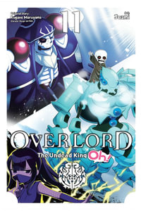 Overlord : The Undead King Oh!, Vol. 11 - Kugane Maruyama