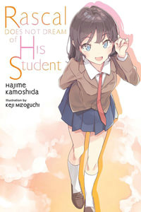 Rascal Does Not Dream, Vol. 12 (light novel) : Rascal Does Not Dream of His Student - Hajime Kamoshida