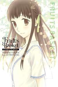 Fruits Basket : Complete Anime Natsuki Takaya Illustrations - Diamond Comic Distributors, Inc.